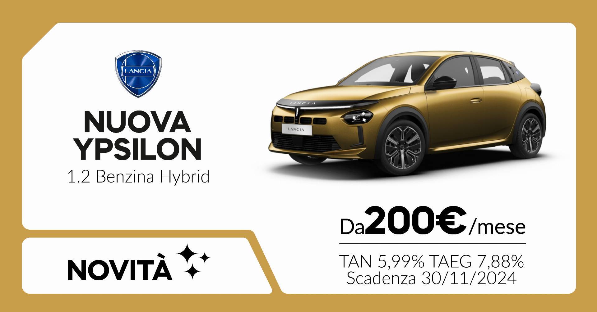 Offerta Nuova Lancia Ypsilon 1.2 Benzina Hybrid - Da 200€ al mese - TAN 5,99%, TAEG 7,88% - Scadenza 30 novembre 2024. Novità disponibile presso concessionarie Brandini.